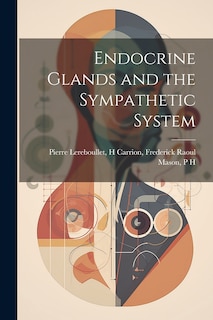 Front cover_Endocrine Glands and the Sympathetic System