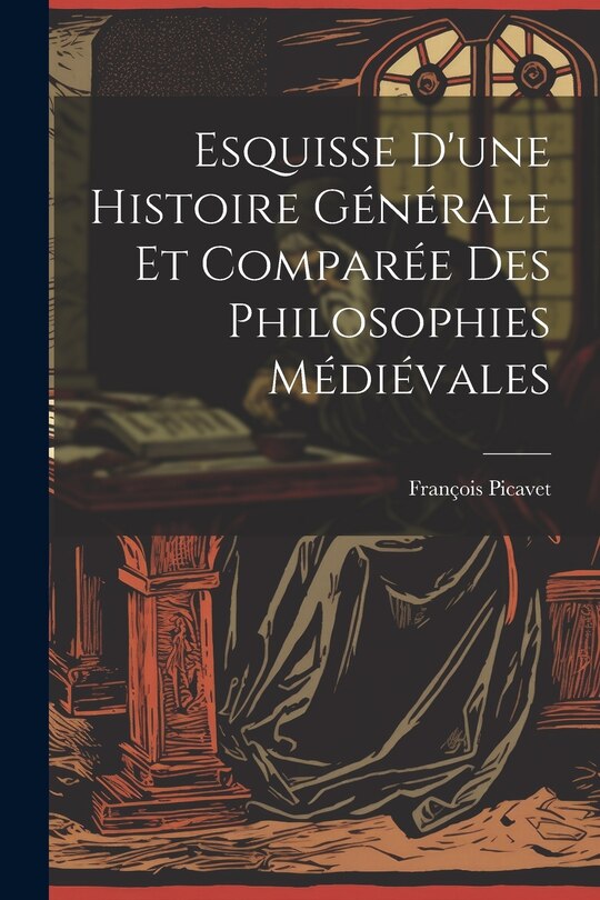 Couverture_Esquisse D'une Histoire Générale et Comparée des Philosophies Médiévales