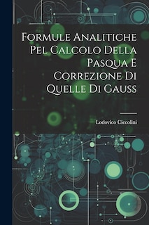 Front cover_Formule Analitiche pel Calcolo Della Pasqua e Correzione di Quelle di Gauss