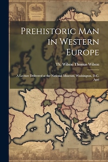 Front cover_Prehistoric Man in Western Europe