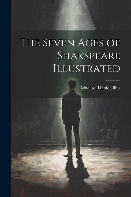 Front cover_The Seven Ages of Shakspeare Illustrated