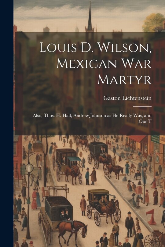 Couverture_Louis D. Wilson, Mexican War Martyr