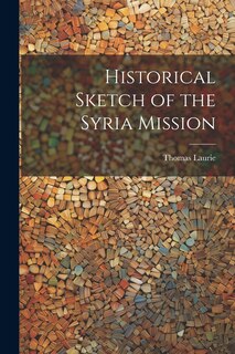 Front cover_Historical Sketch of the Syria Mission