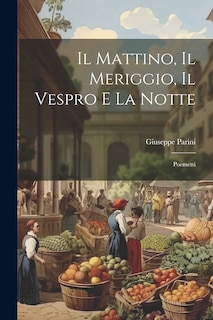 Couverture_Il Mattino, Il Meriggio, Il Vespro e la Notte