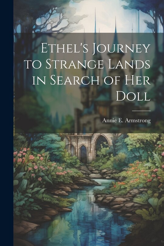 Couverture_Ethel's Journey to Strange Lands in Search of her Doll
