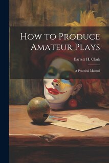 Front cover_How to Produce Amateur Plays
