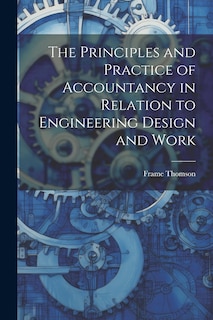 Couverture_The Principles and Practice of Accountancy in Relation to Engineering Design and Work