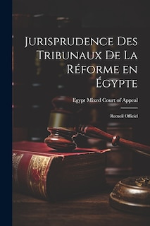 Couverture_Jurisprudence des Tribunaux de la Réforme en Égypte