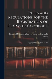 Couverture_Rules and Regulations for the Registration of Claims to Copyright