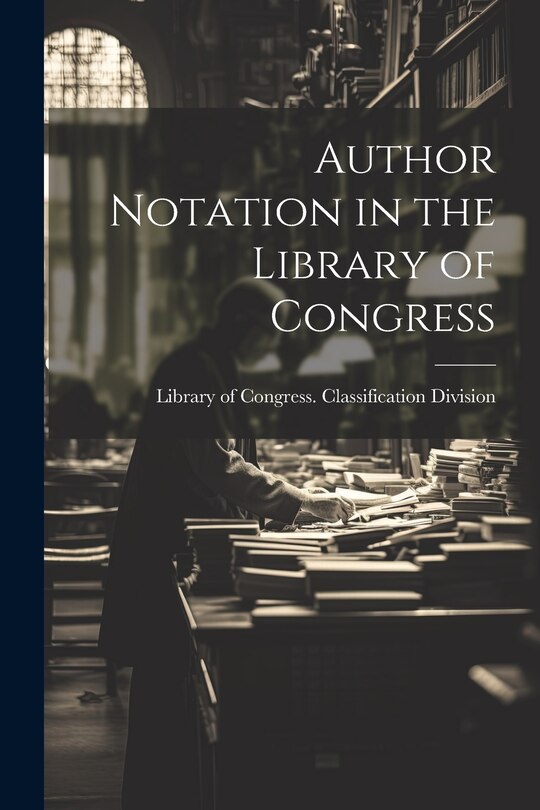 Couverture_Author Notation in the Library of Congress