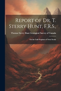 Front cover_Report of Dr. T. Sterry Hunt, F.R.S.,