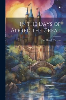 Front cover_In the Days of Alfred the Great