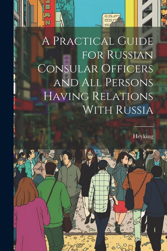 Couverture_A Practical Guide for Russian Consular Officers and All Persons Having Relations With Russia