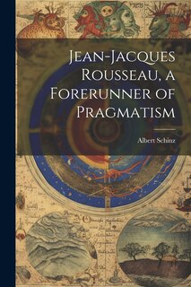 Front cover_Jean-Jacques Rousseau, a Forerunner of Pragmatism