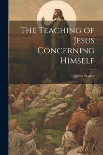 Front cover_The Teaching of Jesus Concerning Himself