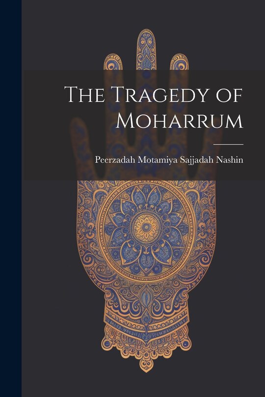 Front cover_The Tragedy of Moharrum