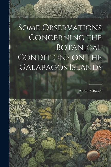 Some Observations Concerning the Botanical Conditions on the Galapagos Islands