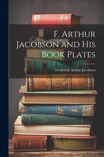 Front cover_F. Arthur Jacobson and His Book Plates