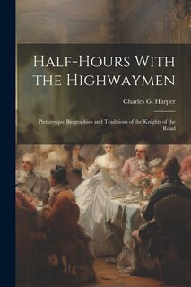 Front cover_Half-Hours With the Highwaymen