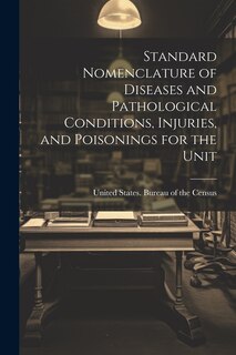 Front cover_Standard Nomenclature of Diseases and Pathological Conditions, Injuries, and Poisonings for the Unit