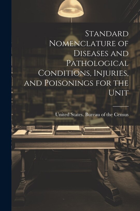Front cover_Standard Nomenclature of Diseases and Pathological Conditions, Injuries, and Poisonings for the Unit