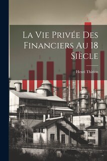 Front cover_La vie Privée des Financiers au 18 siècle