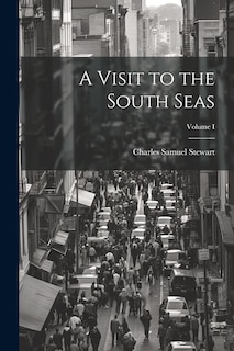 Front cover_A Visit to the South Seas; Volume I