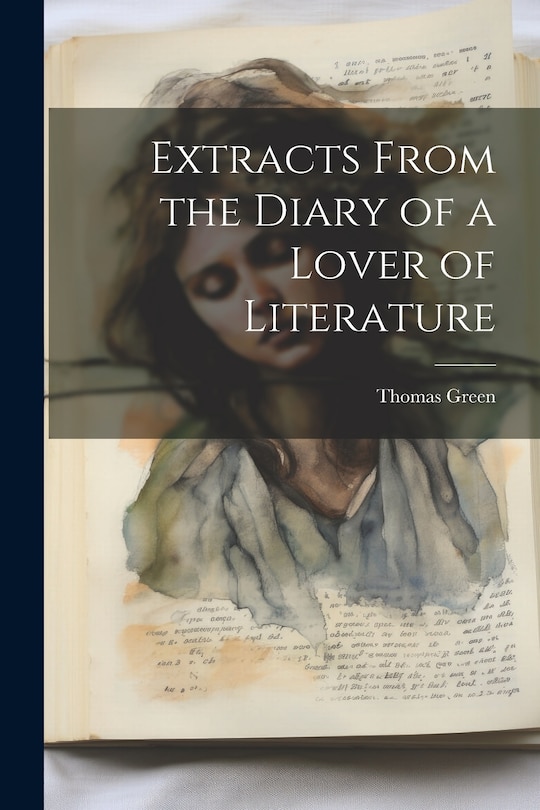 Front cover_Extracts From the Diary of a Lover of Literature