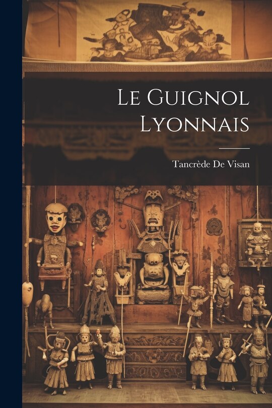 Front cover_Le Guignol Lyonnais