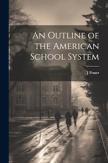 Couverture_An Outline of the American School System