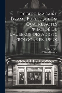 Couverture_Robert-Macaire Drame Burlesque En Quatre Actes PrIecédé de L'auberge des Adrets Prologue en Deux