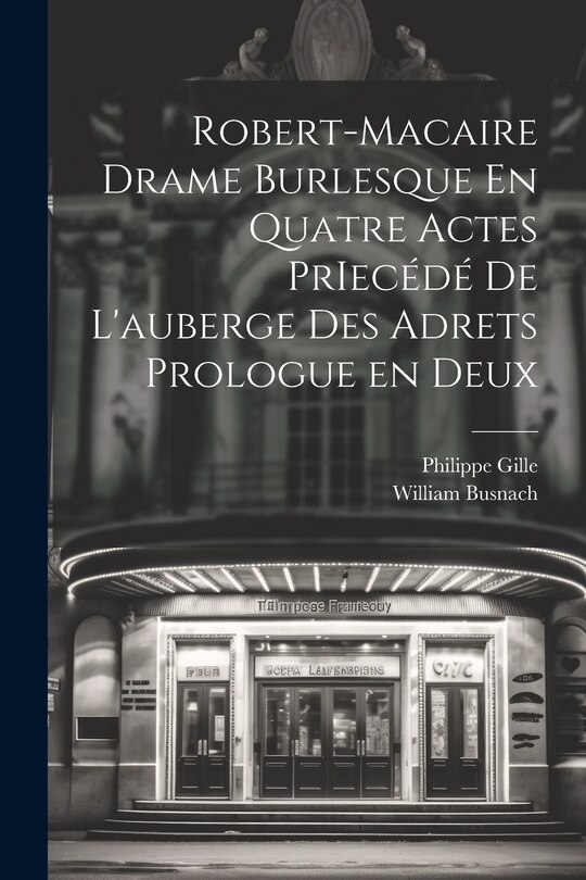 Couverture_Robert-Macaire Drame Burlesque En Quatre Actes PrIecédé de L'auberge des Adrets Prologue en Deux