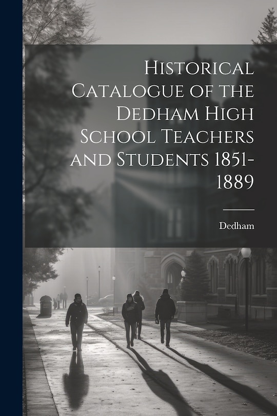 Couverture_Historical Catalogue of the Dedham High School Teachers and Students 1851-1889