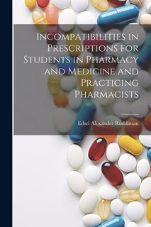 Front cover_Incompatibilities in Prescriptions for Students in Pharmacy and Medicine and Practicing Pharmacists