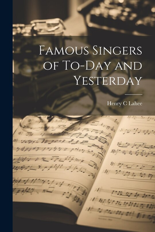 Couverture_Famous Singers of To-Day and Yesterday