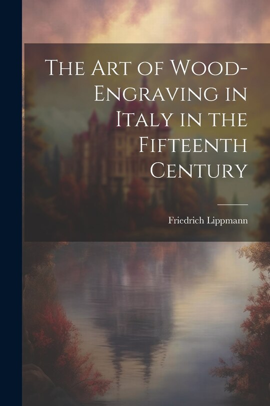 Couverture_The Art of Wood-Engraving in Italy in the Fifteenth Century