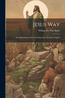 Couverture_Jesus Way; an Appreciation of the Teaching in the Synoptic Gospels