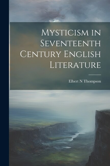 Front cover_Mysticism in Seventeenth Century English Literature