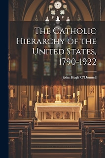 Front cover_The Catholic Hierarchy of the United States, 1790-1922