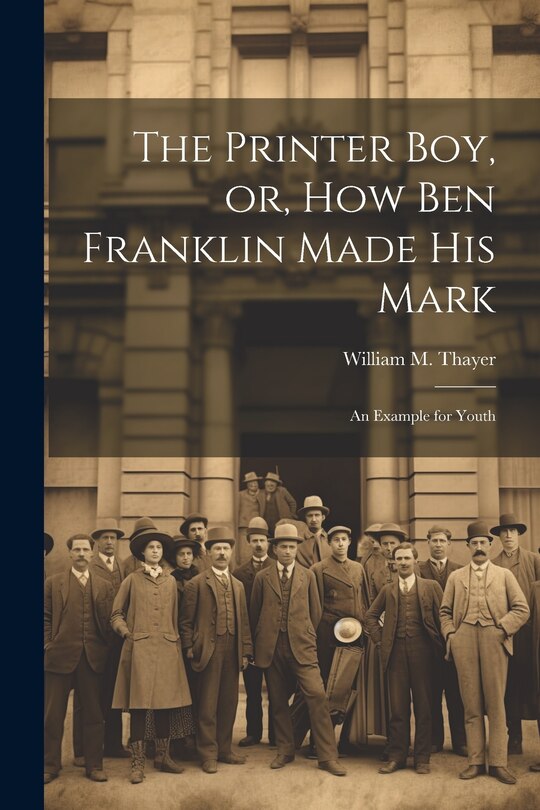 Front cover_The Printer Boy, or, How Ben Franklin Made his Mark
