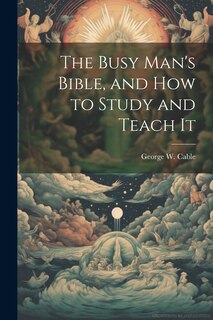 Front cover_The Busy Man's Bible [microform], and how to Study and Teach It