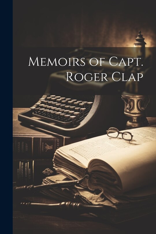 Couverture_Memoirs of Capt. Roger Clap