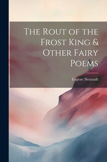 Front cover_The Rout of the Frost King & Other Fairy Poems