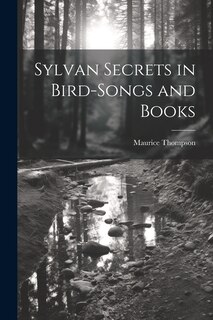 Front cover_Sylvan Secrets in Bird-Songs and Books