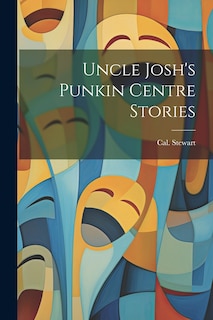 Front cover_Uncle Josh's Punkin Centre Stories