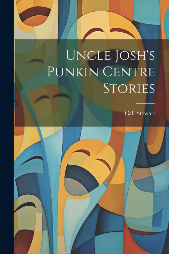 Front cover_Uncle Josh's Punkin Centre Stories