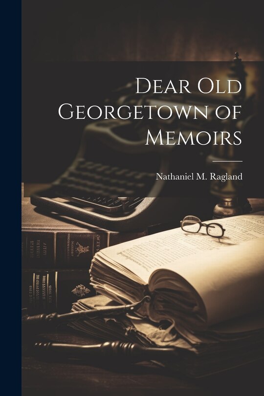 Couverture_Dear old Georgetown of Memoirs