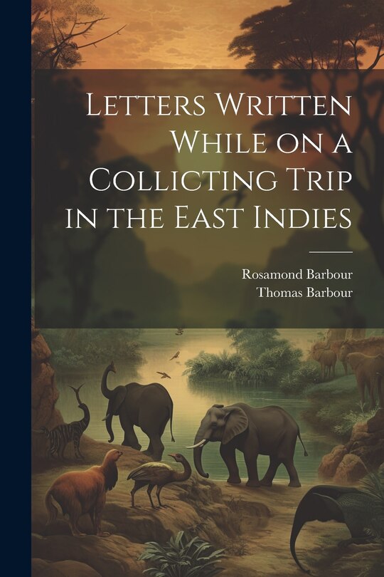 Front cover_Letters Written While on a Collicting Trip in the East Indies