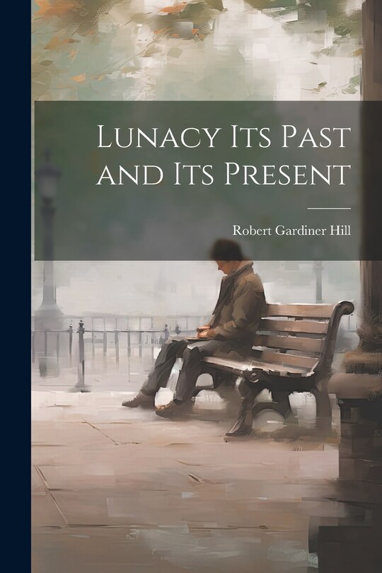 Front cover_Lunacy its Past and its Present