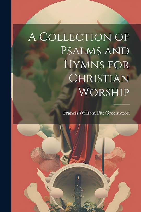 Front cover_A Collection of Psalms and Hymns for Christian Worship